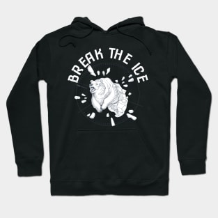 Breake The Ice Hoodie